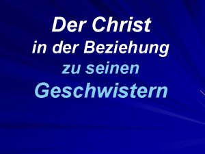 Der Christ in der Beziehung zu seinen Geschwistern