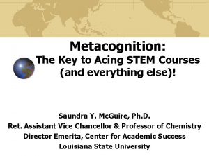 Metacognition The Key to Acing STEM Courses and