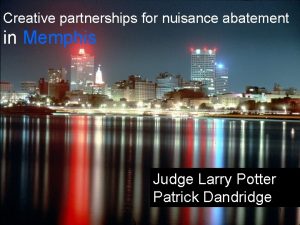 Creative partnerships for nuisance abatement in Memphis Judge