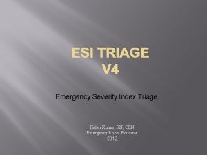 ESI TRIAGE V 4 Emergency Severity Index Triage