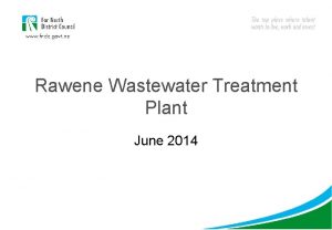 Rawene Wastewater Treatment Plant June 2014 Current treatment