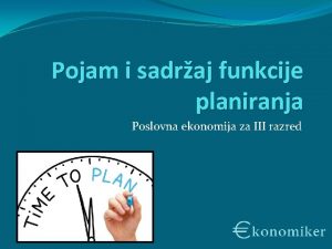 Pojam i sadraj funkcije planiranja Poslovna ekonomija za