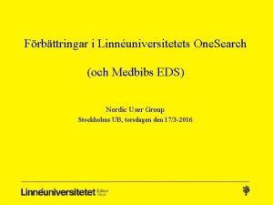 Frbttringar i Linnuniversitetets One Search och Medbibs EDS