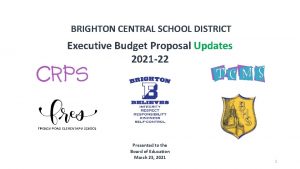 BRIGHTON CENTRAL SCHOOL DISTRICT Executive Budget Proposal Updates