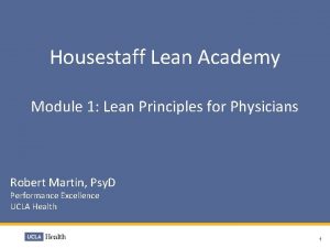 Housestaff Lean Academy Module 1 Lean Principles for