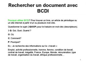 Recher un document avec BCDI Pourquoi utiliser BCDI