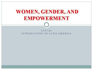 WOMEN GENDER AND EMPOWERMENT LATI 50 INTRODUCTION TO