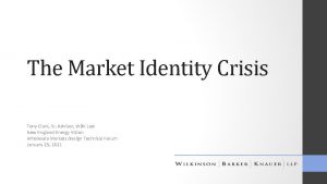 The Market Identity Crisis Tony Clark Sr Advisor