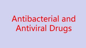Antibacterial and Antiviral Drugs Antibacterials Bacteria Definition Replication