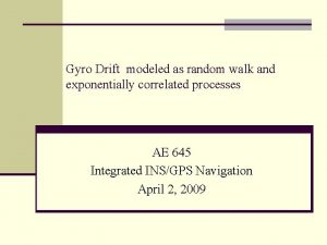 Gyro Drift modeled as random walk and exponentially