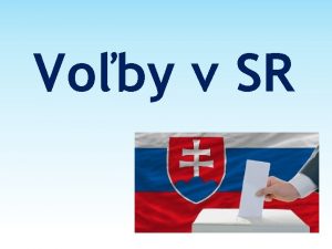 Voby v SR slobodn voby s jednm zo