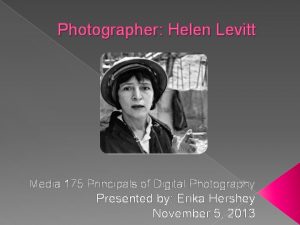 Photographer Helen Levitt Media 175 Principals of Digital