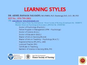 LEARNING STYLES DR ARNEL BANAGA SALGADO Ph D