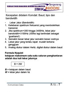 Kecepatan didalam Komdat Baud bps dan bandwidth Lebar