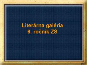 Literrna galria 6 ronk Z Pozia bsne Samo