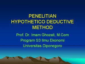 PENELITIAN HYPOTHETICO DEDUCTIVE METHOD Prof Dr Imam Ghozali