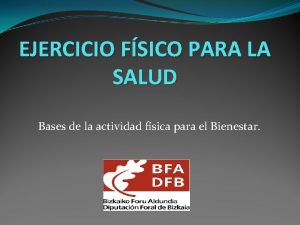 EJERCICIO FSICO PARA LA SALUD Bases de la