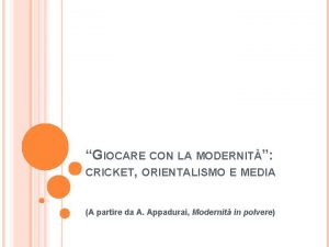 GIOCARE CON LA MODERNIT CRICKET ORIENTALISMO E MEDIA