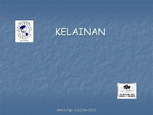 KELAINAN Revisi Tgl 0 22 Des 2007 Kelainan