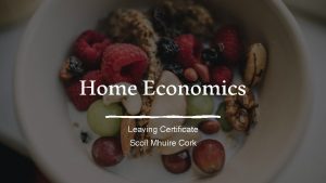 Home Economics Leaving Certificate Scoil Mhuire Cork About