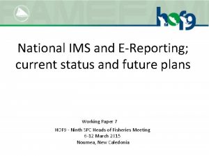 National IMS and EReporting current status and future
