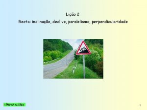 Lio 2 Recta inclinao declive paralelismo perpendicularidade 1