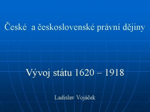 esk a eskoslovensk prvn djiny Vvoj sttu 1620