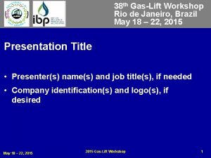 38 th GasLift Workshop Rio de Janeiro Brazil