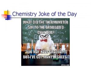 Chemistry Joke of the Day Announcements n n