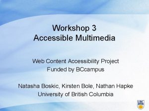 Workshop 3 Accessible Multimedia Web Content Accessibility Project