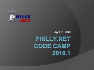 April 10 2010 PHILLY NET CODE CAMP 2010