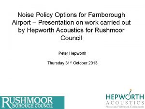 Noise Policy Options for Farnborough Airport Presentation on