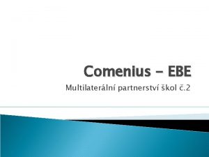 Comenius EBE Multilaterln partnerstv kol 2 Co je