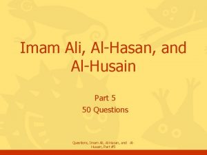 Imam Ali AlHasan and AlHusain Part 5 50