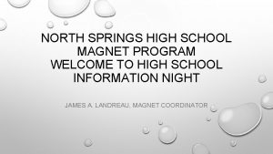 NORTH SPRINGS HIGH SCHOOL MAGNET PROGRAM WELCOME TO