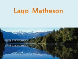 El lago Matheson es un pequeo lago glaciar