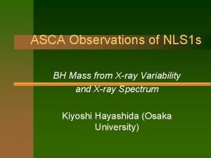 ASCA Observations of NLS 1 s BH Mass