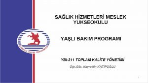 SALIK HZMETLER MESLEK YKSEOKULU YALI BAKIM PROGRAMI YBI211