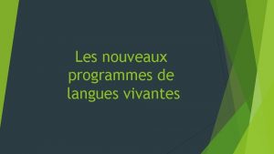 Les nouveaux programmes de langues vivantes Quelle place