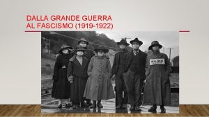 DALLA GRANDE GUERRA AL FASCISMO 1919 1922 100
