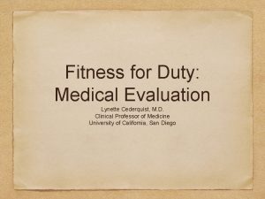 Fitness for Duty Medical Evaluation Lynette Cederquist M