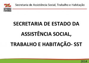 Secretaria de Assistncia Social Trabalho e Habitao SECRETARIA