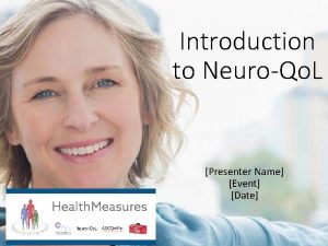 Introduction to NeuroQo L Presenter Name Event Date