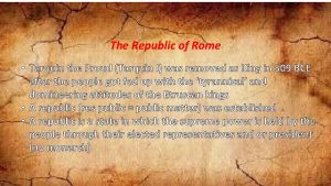 The Republic of Rome Tarquin the Proud Tarquin