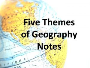 Five Themes of Geography Notes Geography 1 Movement