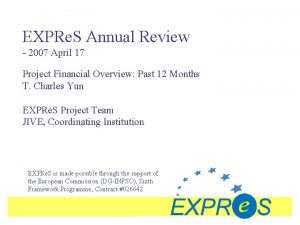 EXPRe S Annual Review 2007 April 17 Project
