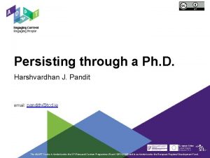 Persisting through a Ph D Harshvardhan J Pandit