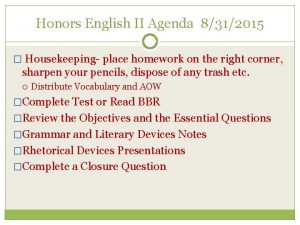Honors English II Agenda 8312015 Housekeeping place homework