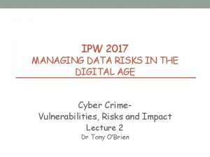 IPW 2017 MANAGING DATA RISKS IN THE DIGITAL