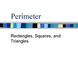 Perimeter Rectangles Squares and Triangles Perimeter n Measures